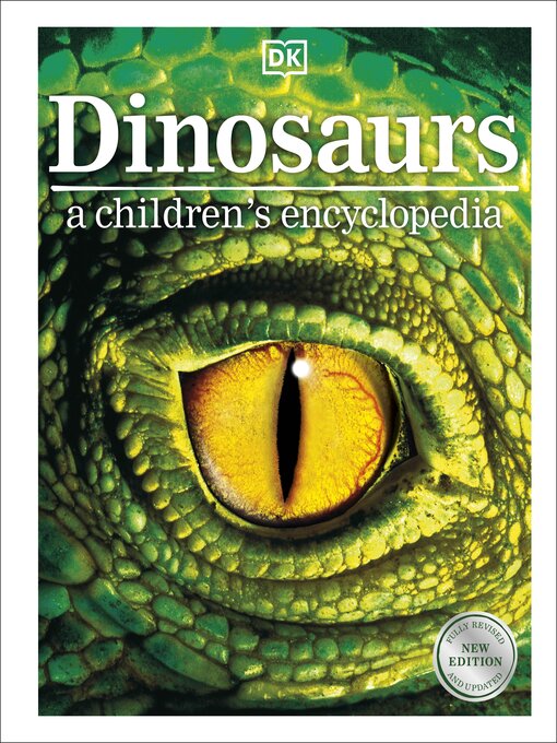 Title details for Dinosaurs a Children's Encyclopedia by DK - Available
